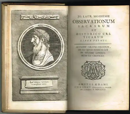 Johann Lorenz von Mosheim. Jo. Laur. Moshemii Observationum Sacrarum Historico Criticarum. Liber Primus. Accedit oratio ejusdem, de eo quod nimium est in studiis linguarum et critices.