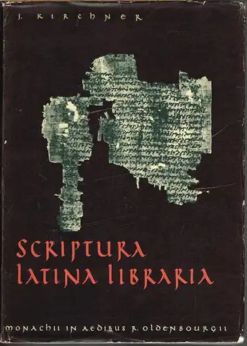 Joachim Kirchner: Scriptura Latina Libraria, a saeculo primo usque ad finem medii aevi LXXVII imaginibus illustrata.