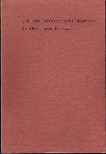 G.W.Ovink: Die Gesinnung des Typographen. Henri Friedlaender: Dankwort. Laudatio, anläßlich der Verleihung des Gutenberg-Preises 1971 der Stadt Mainz am 21.Juni 1971 an Henri Friedlaender.