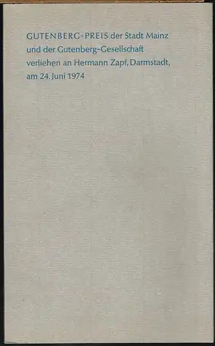 GUTENBERG-PREIS der Stadt Mainz und der Gutenberg-Gesellschaft verliehen an Hermann Zapf, Darmstadt am 24. Juni 1974.
