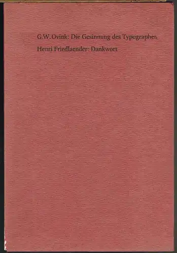 G.W.Ovink: Die Gesinnung des Typographen. Laudatio, anläßlich der Verleihung des Gutenberg-Preises 1971 der Stadt Mainz am 21.Juni 1971 an Henri Friedlaender. - Henri Friedlaender: Dankwort.
