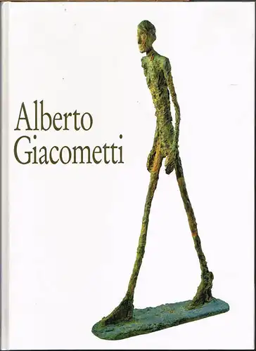 Alberto Giacometti. Bearbeitet von Rudolf Koella mit Beiträgen von Rudolf Koella, Wieland Schmied und Jean-Louis Prat. Ausstellungskatalog.