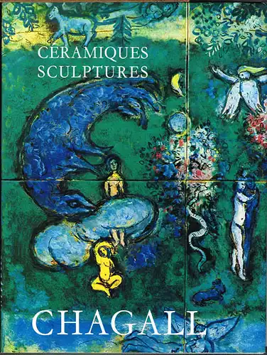 Les Céramiques et Sculptures de Chagall. Préface de André Malraux. Notes et Catalogue de Charles Sorlier.