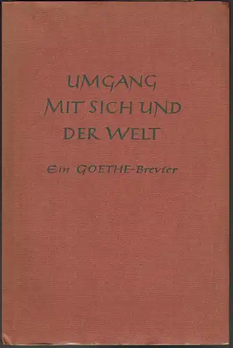 Umgang mit sich und der Welt. Ein Goethe-Brevier. Eingeleitet und ausgewählt von Rudolf Adolph.