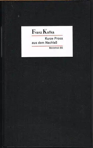 Franz Kafka. Kurze Prosa aus dem Nachlaß. Tagebuchblätter. Fragmente. Betrachtungen. Ausgewählt von Friedhelm Kemp.
