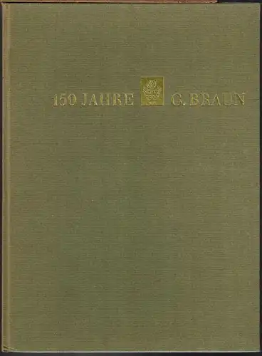 Festschrift des Hauses G. Braun. (Vormals G. Braunsche Hofbuchdruckerei und Verlag) GmbH Karlsruhe. 1813-1963.