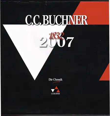 Karl Klaus Walther und Klaus Dieter Hein-Mooren: C. C. Buchner. 1832 - 2007. Die Chronik. 175 Jahre Verlagsgeschichte.