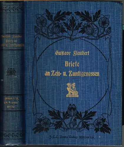 Gustave Flaubert. Briefe an Zeit- u. Zunftgenossen. Ins Deutsche übertragen von F. P. Greve. Mit einer Einführung von Dr. E. W. Fischer. Autorisierte Ausgabe.