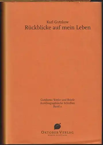 Karl Gutzkow: Rückblicke auf mein Leben. Herausgegeben von Peter Hasubek.