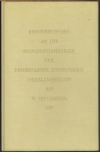 Erinnerungen an die Hundertjahrfeier der Papierfabrik Scheufelen Oberlenningen am 30. September 1955. Mit Zeichnungen von Gerhard Weidig.