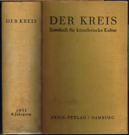 Der Kreis. Zeitschrift für künstlerische Kultur. Herausgeber: Ludwig Benninghoff, Wilhelm Postulart. Schriftleiter: Emil Benezé, Johannes Boldt. Achter Jahrgang 1931.