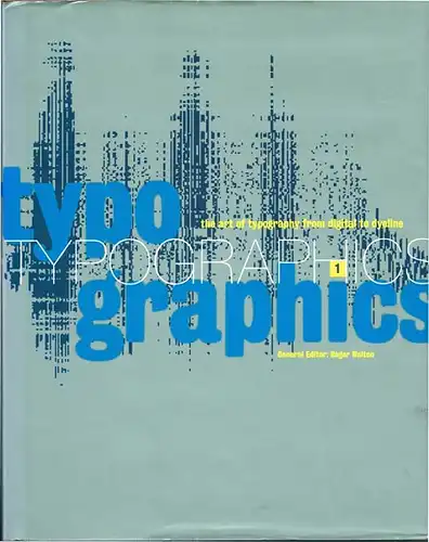 Roger Walton (Hrsg.): Typographics 1. the art of typography from digital to dyeline.