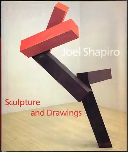 Hendel Teicher: Joel Shapiro. Sculpture and Drawings. With an introductory essay by Michael Brenson.
