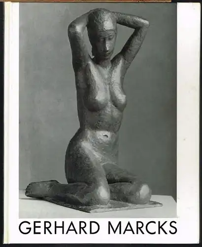 Gerhard Marcks zum achtzigsten Geburtstag. Plastiken. Zeichnungen. Druckgraphiken.