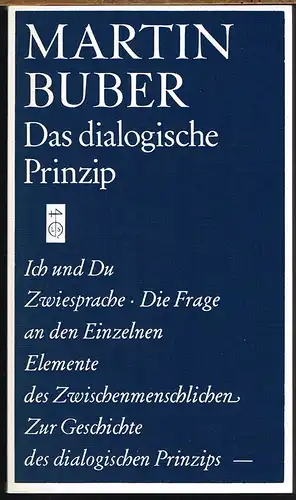 Martin Buber: Das dialogische Prinzip.