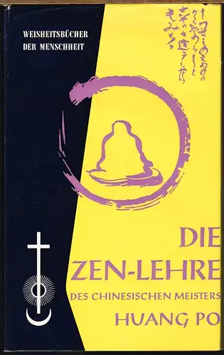 Die Zen-Lehre des chinesischen Meisters Huang-Po. Vorwort von Jean Gebser.