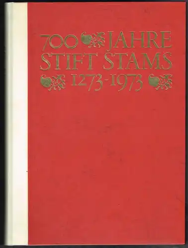 700 Jahre Stift Stams 1273-1973.