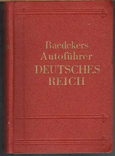 Baedekers Autoführer Deutsches Reich. Band 1. (Ohne das Land Österreich). Offizieller Führer des Deutschen Automobil-Clubs. Bearbeitet von Oskar Steinheil. Mit 60 Stadtplänen.