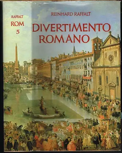 Reinhard Raffalt: Divertimento Romano. Leben mit Rom, 5. Mit zehn Zeichnungen von Marianne von Werther BRA.