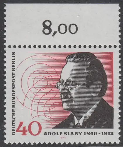 BERLIN 1974 Michel-Nummer 467 postfrisch EINZELMARKE RAND oben (a) - Adolf Slaby, Funktechniker