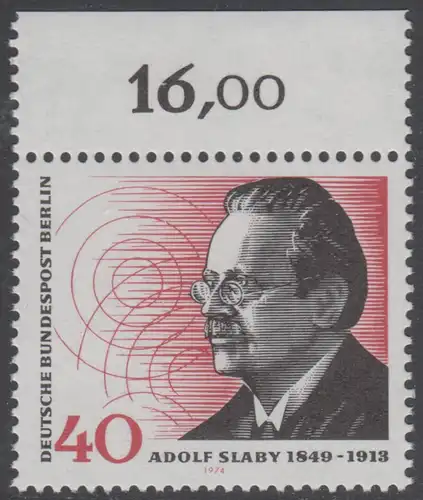 BERLIN 1974 Michel-Nummer 467 postfrisch EINZELMARKE RAND oben (c) - Adolf Slaby, Funktechniker
