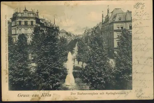 Ansichtskarte Köln Barbarossaplatz Springbrunnen NRW 1902 nach Ehrenfeld