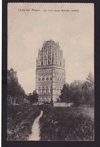 Ansichtskarte Chiry Noyon Frankreich durch Granaten zerstörter Turm 1.Weltkrieg