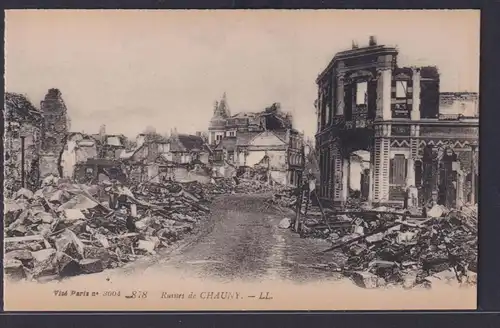 Ansichtskarte Chauny Kriegsschauplatz I.Weltkrieg Frankreich Strasse Zerstörte