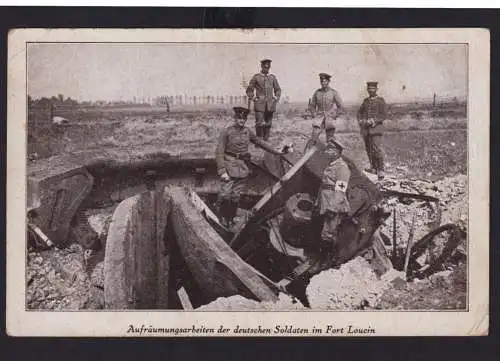 Ansichtskarte Militaria Deutsche Soldaten Aufräumarbeiten Fort Loucin Belgien