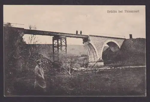 Ansichtskarte Thiaucourt Frankreich Beschädigte Brücke im I.Weltkrieg