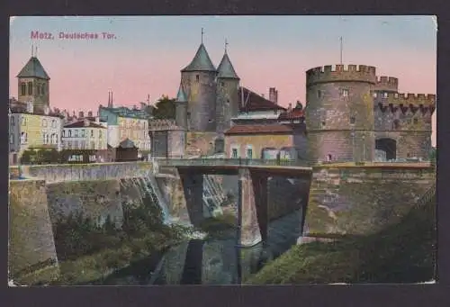 Ansichtskarte Feldpost Litho Metz Frankreich Deutsches Tor Fluss Brücke Festung
