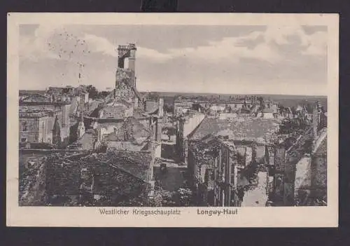 Ansichtskarte Longwy Haut Frankreich Westlicher Kriegsschauplatz Zerstörte
