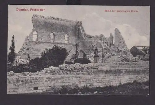 Ansichtskarte Dontrien Frankreich gesprengte Kirche im 1. Weltkrieg Feldpost