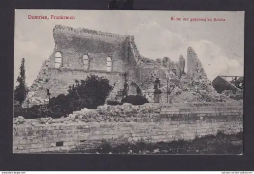 Ansichtskarte Dontrien Frankreich gesprengte Kirche im 1. Weltkrieg Feldpost