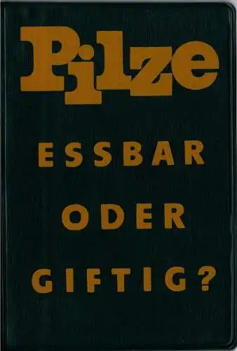 Broschüre: "Pilze - eßbar oder giftig?", 1982, neuwertig