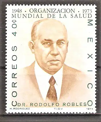 Briefmarke Mexiko Mi.Nr. 1421 ** 25 Jahre Weltgesundheitsorganisation 1974 / Rodolfo Robles / Guatemaltekischer Arzt