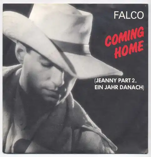Vinyl-Single: 
Falco: 
Coming Home (Jeanny Part 2, Ein Jahr danach) / Crime Time 
TELDEC 6.14710 AC, (P) 1986
