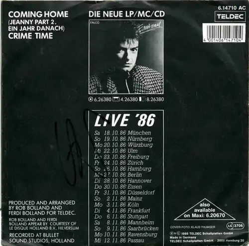 Vinyl-Single: 
Falco: 
Coming Home (Jeanny Part 2, Ein Jahr danach) / Crime Time 
TELDEC 6.14710 AC, (P) 1986
