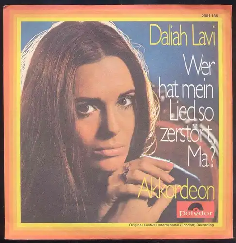  Daliah Lavi: Wer hat mein Lied so zerstört, Ma? (What Have They Done To My Song, Ma?) / Akkordeon Polydor 2001 136, (P) 1970 