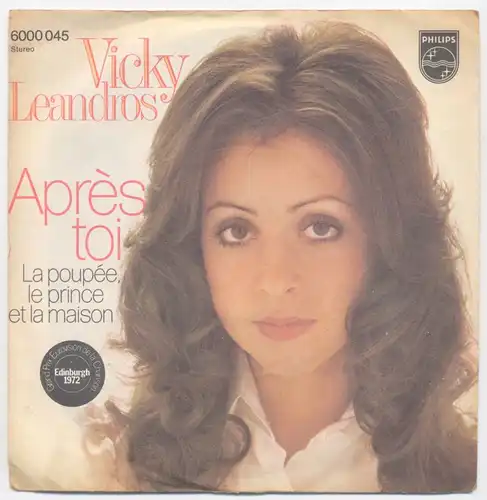 Vinyl-Single: Vicky Leandros: Après Toi / La poupée, le prince et la maison Philips 6000 045, (P) 1972 Siegertitel des Grand Prix Eurovision de la Chanson 1972 in Edinburgh 