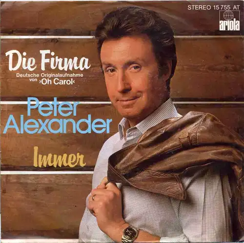 Vinyl-Single: Peter Alexander: Die Firma / Immer Ariola 15 755 AT, (P) 1978 Deutsche Originalaufnahme von »Oh Carol« 

Zustand: Vinyl vg Cover vg