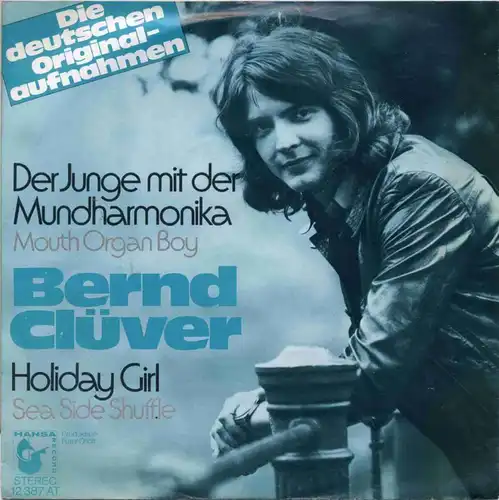 Vinyl-Single: Bernd Clüver: Der Junge mit der Mundharmonika (Mouth Organ Boy) / Holiday Girl (Sea Side Shuffle) Hansa 12 387 AT, (P) 1972