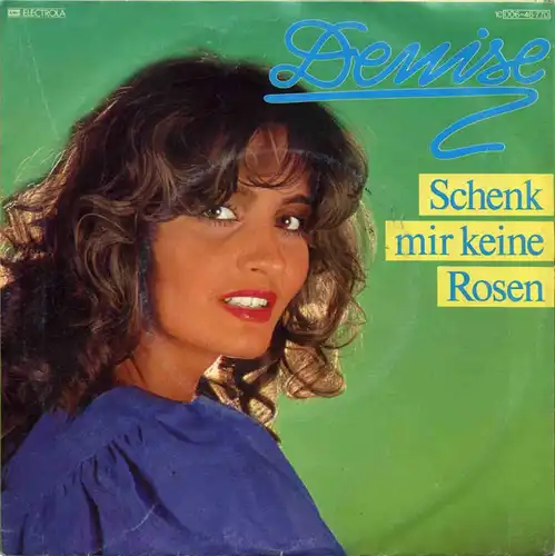 Vinyl-Single: Denise: Schenk mir keine Rosen / Menschenskind EMI 1 C 006-45 770, (P) 1983 