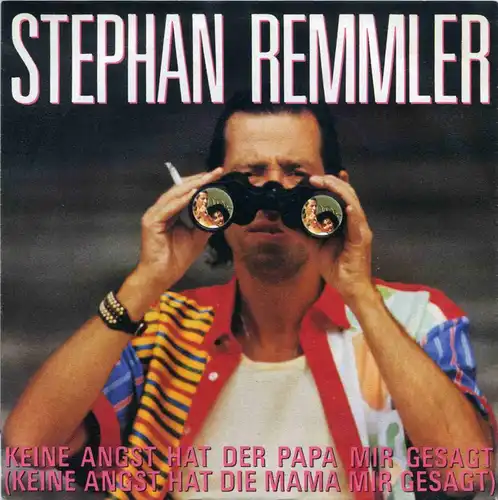 Vinyl-Single: Stephan Remmler: Keine Angst hat der Papa mir gesagt (Keine Angst hat die Mama mir gesagt) / Immer wenn ich an dich denke (wird das Herz mir ach so schwer) Mercury 872 018-7, (P) 1988 EAN 