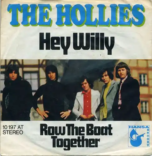 Vinyl-Single: The Hollies: Hey Willy / Row The Boat Together Hansa 10 197 AT, (P) 1971 