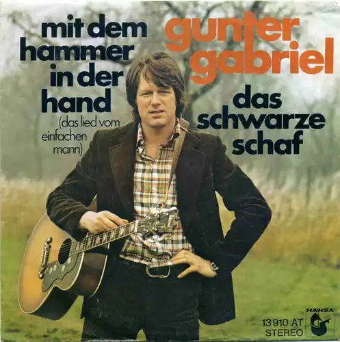 Vinyl-Single: Gunter Gabriel: Mit dem Hammer in der Hand / Das schwarze Schaf Hansa 13 910 AT, (P) 1975 