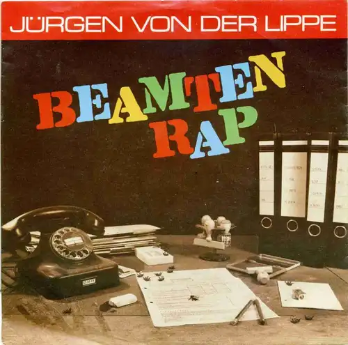 Vinyl-Single: Jürgen von der Lippe: Beamtenrap / Nä, war dat \'ne schöne Feier Ariola 112 979, (P) 1990 