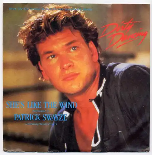 Vinyl-Single: Patrick Swayze: She\'s Like The Wind / Stay RCA PB49597, (P) 1987 From The Hit Version Motion Picture Soundtrack Album \"Dirty Dancing\"