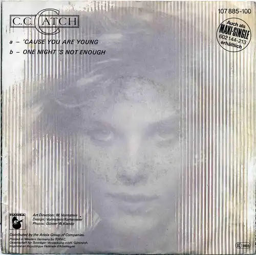 Vinyl-Single: C. C. Catch: 7\" \'Cause You Are Young / One Night \'s Not Enough Hansa 107 885-100, (P) 1986 