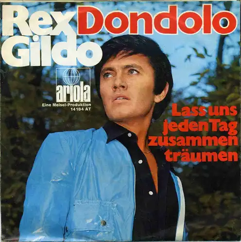 Vinyl-Single: Rex Gildo: Dondolo / Lass uns jeden Tag zusammen träumen  Ariola 14 184 AT, (P) 1968 
